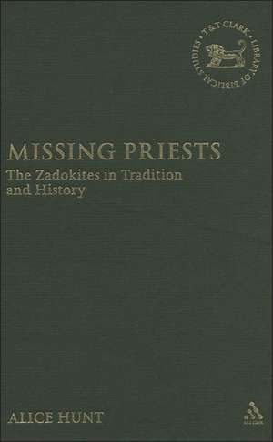 Missing Priests: The Zadokites in Tradition and History de President Alice Hunt