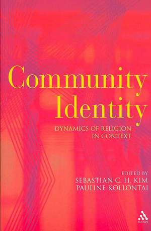 Community Identity: Dynamics of Religion in Context de Professor Sebastian Kim