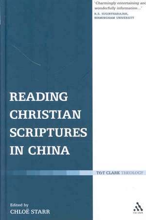 Reading Christian Scriptures in China de Chloe Starr