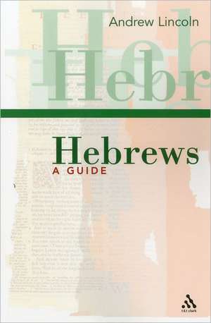 Hebrews: A Guide de Andrew Lincoln