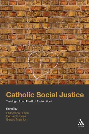 Catholic Social Justice: Theological and Practical Explorations de Philomena Cullen