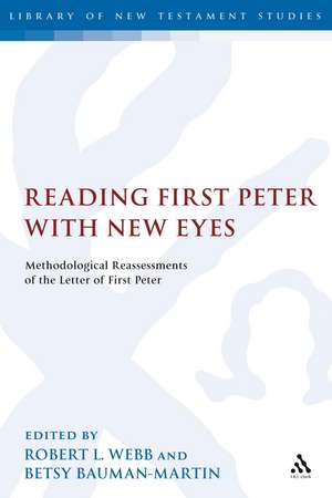 Reading First Peter with New Eyes: Methodological Reassessments of the Letter of First Peter de Dr. Robert L. Webb