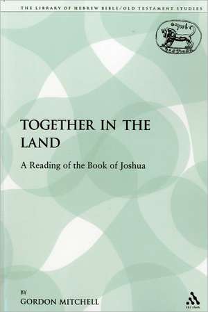 Together in the Land: A Reading of the Book of Joshua de Gordon Mitchell