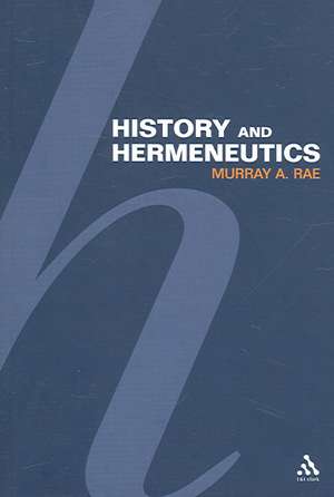 History and Hermeneutics de Professor Murray Rae