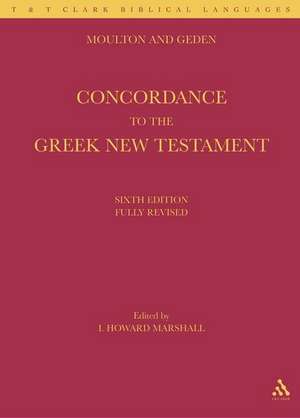 A Concordance to the Greek New Testament de William Fiddian Moulton