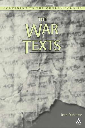The War Texts: 1 QM and Related Manuscripts de Jean Duhaime