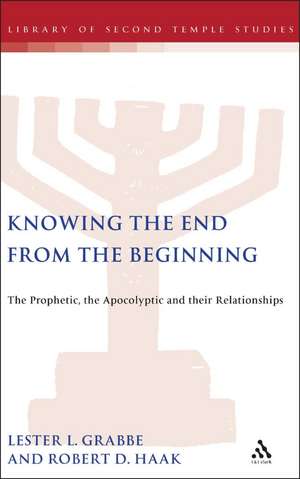 Knowing the End From the Beginning: The Prophetic, Apocalyptic, and their Relationship de Dr. Lester L. Grabbe