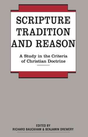 Scripture, Tradition and Reason: A Study in the Criteria of Christian Doctrine de Emeritus Professor Richard Bauckham