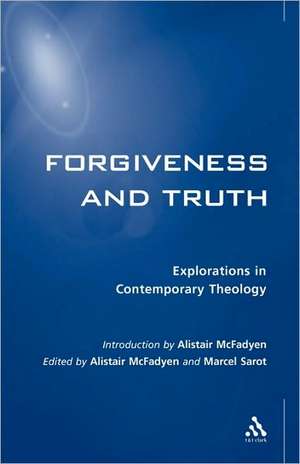 Forgiveness and Truth de Alistair McFadyen