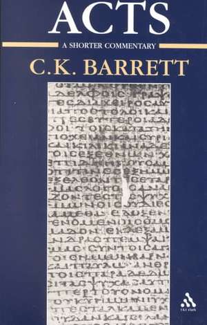 Acts of the Apostles: A Shorter Commentary de C. K. Barrett