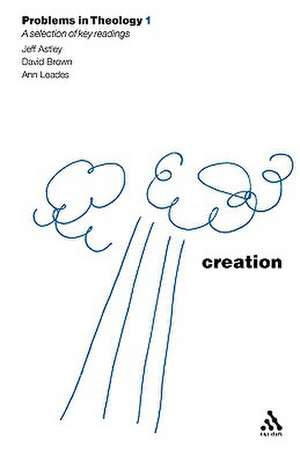 Creation (Problems in Theology) de Jeff Astley