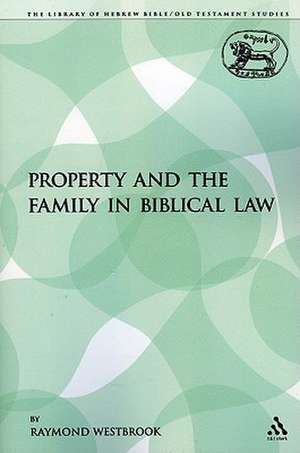 Property and the Family in Biblical Law de Raymond Westbrook