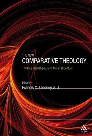 The New Comparative Theology: Interreligious Insights from the Next Generation de Professor Francis X. Clooney, S.J.