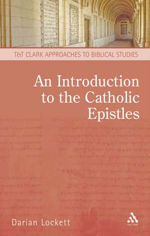 An Introduction to the Catholic Epistles de Associate Professor Darian Lockett