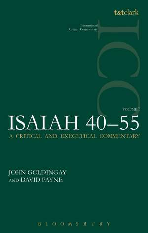 Isaiah 40-55 Vol 1 (ICC): A Critical and Exegetical Commentary de Dr. John Goldingay