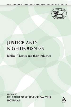 Justice and Righteousness: Biblical Themes and their Influence de Henning Graf Reventlow