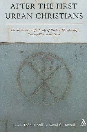 After the First Urban Christians: The Social-Scientific Study of Pauline Christianity Twenty-Five Years Later de Todd D. Still