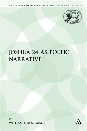 Joshua 24 as Poetic Narrative de William T. Koopmans