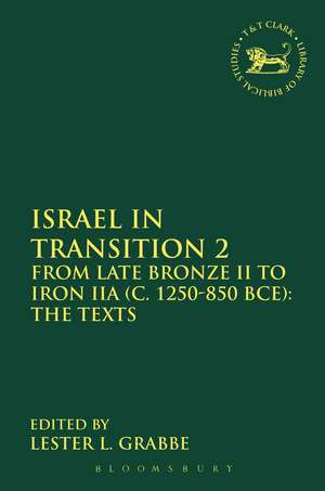 Israel in Transition 2: From Late Bronze II to Iron IIA (c. 1250-850 BCE): The Texts de Dr. Lester L. Grabbe