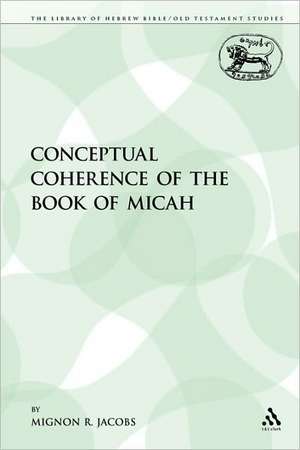 The Conceptual Coherence of the Book of Micah de Mignon R. Jacobs