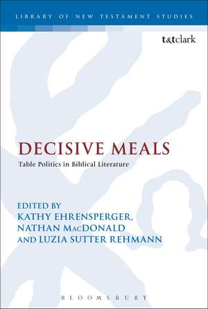 Decisive Meals: Table Politics in Biblical Literature de Dr Nathan MacDonald