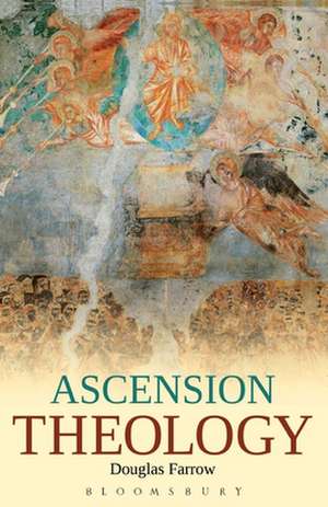 Ascension Theology de Douglas B. Farrow