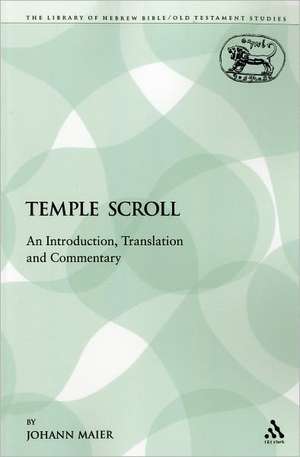 The Temple Scroll: An Introduction, Translation and Commentary de Johann Maier