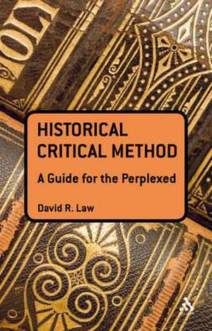 The Historical-Critical Method: A Guide for the Perplexed de Dr. David R. Law