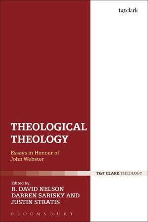 Theological Theology: Essays in Honour of John Webster de R. David Nelson