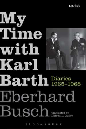 My Time with Karl Barth de Eberhard Busch