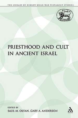 Priesthood and Cult in Ancient Israel de Saul M. Olyan