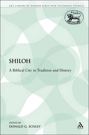 Shiloh: A Biblical City in Tradition and History de Donald G. Schley