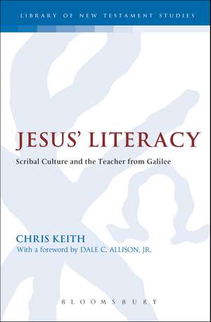 Jesus' Literacy: Scribal Culture and the Teacher from Galilee de Chris Keith