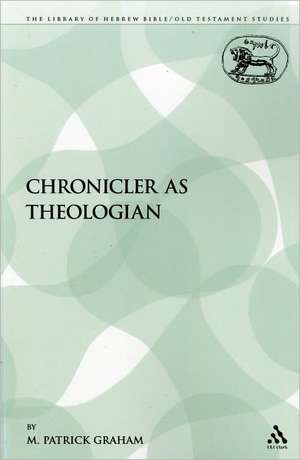 The Chronicler as Theologian de M. Patrick Graham