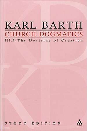 Church Dogmatics Study Edition 18: The Doctrine of Creation III.3 Â§ 50-51 de Karl Barth