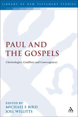 Paul and the Gospels: Christologies, Conflicts and Convergences de Dr Michael F. Bird