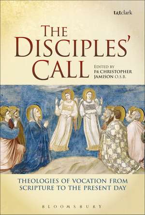 The Disciples' Call: Theologies of Vocation from Scripture to the Present Day de Fr Christopher Jamison, OSB