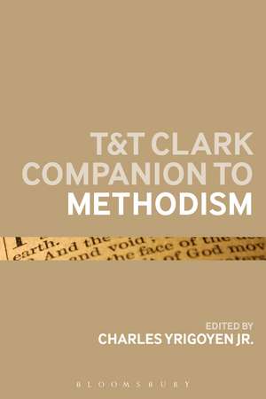 T&T Clark Companion to Methodism de Prof Charles Yrigoyen Jr