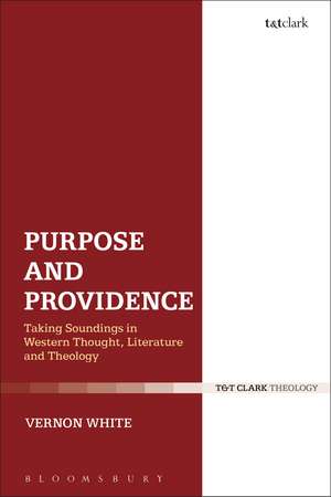 Purpose and Providence: Taking Soundings in Western Thought, Literature and Theology de Revd Canon Vernon White