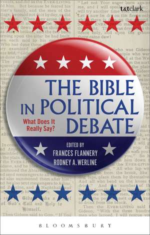 The Bible in Political Debate: What Does it Really Say? de Frances Flannery