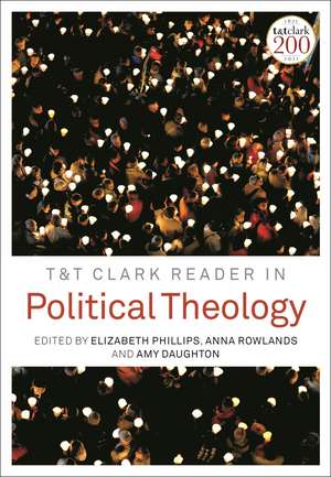 T&T Clark Reader in Political Theology de Dr Elizabeth Phillips