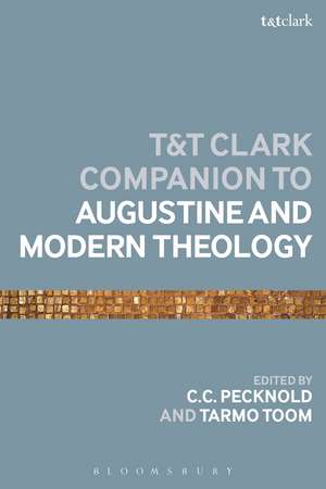 The T&T Clark Companion to Augustine and Modern Theology de C.C. Pecknold