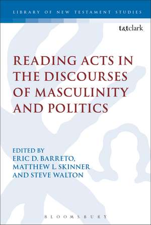 Reading Acts in the Discourses of Masculinity and Politics de Eric Barreto