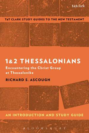 1 & 2 Thessalonians: An Introduction and Study Guide: Encountering the Christ Group at Thessalonike de Prof. Richard S. Ascough