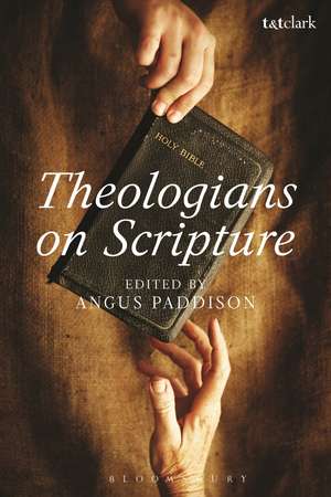 Theologians on Scripture de Dr Angus Paddison