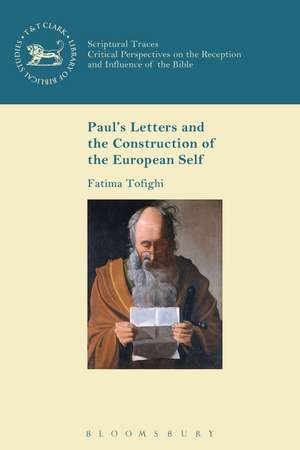 Paul's Letters and the Construction of the European Self de Dr Fatima Tofighi