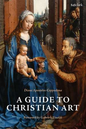 A Guide to Christian Art de Emerita Professor Diane Apostolos-Cappadona