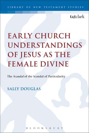 Early Church Understandings of Jesus as the Female Divine: The Scandal of the Scandal of Particularity de Revd Dr Sally Douglas