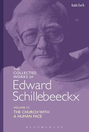 The Collected Works of Edward Schillebeeckx Volume 9: The Church with a Human Face de Edward Schillebeeckx