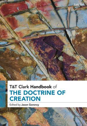 T&T Clark Handbook of the Doctrine of Creation de Dr Jason Goroncy